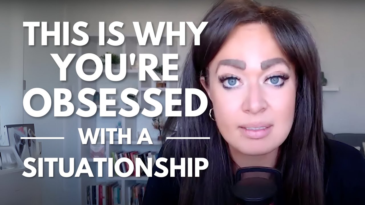 THIS Is Why You're Obsessed with A Situationship