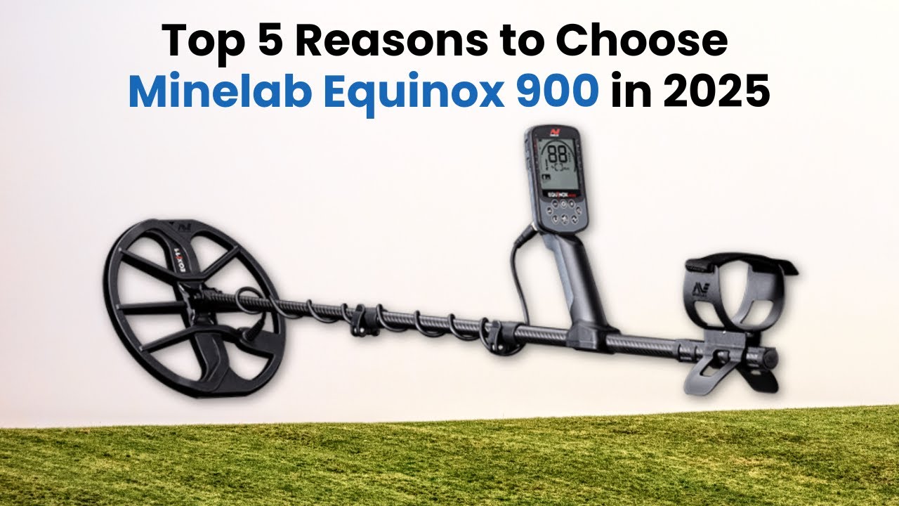 5 Reasons Why Minelab Equinox 900 Is the Best Metal Detector in 2025  | Full Review