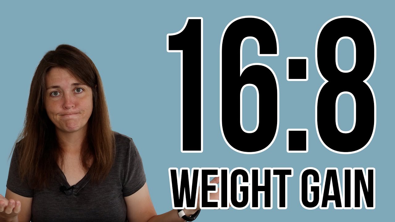4 Fixes for Gaining Weight With a 16:8 - Intermittent Fasting