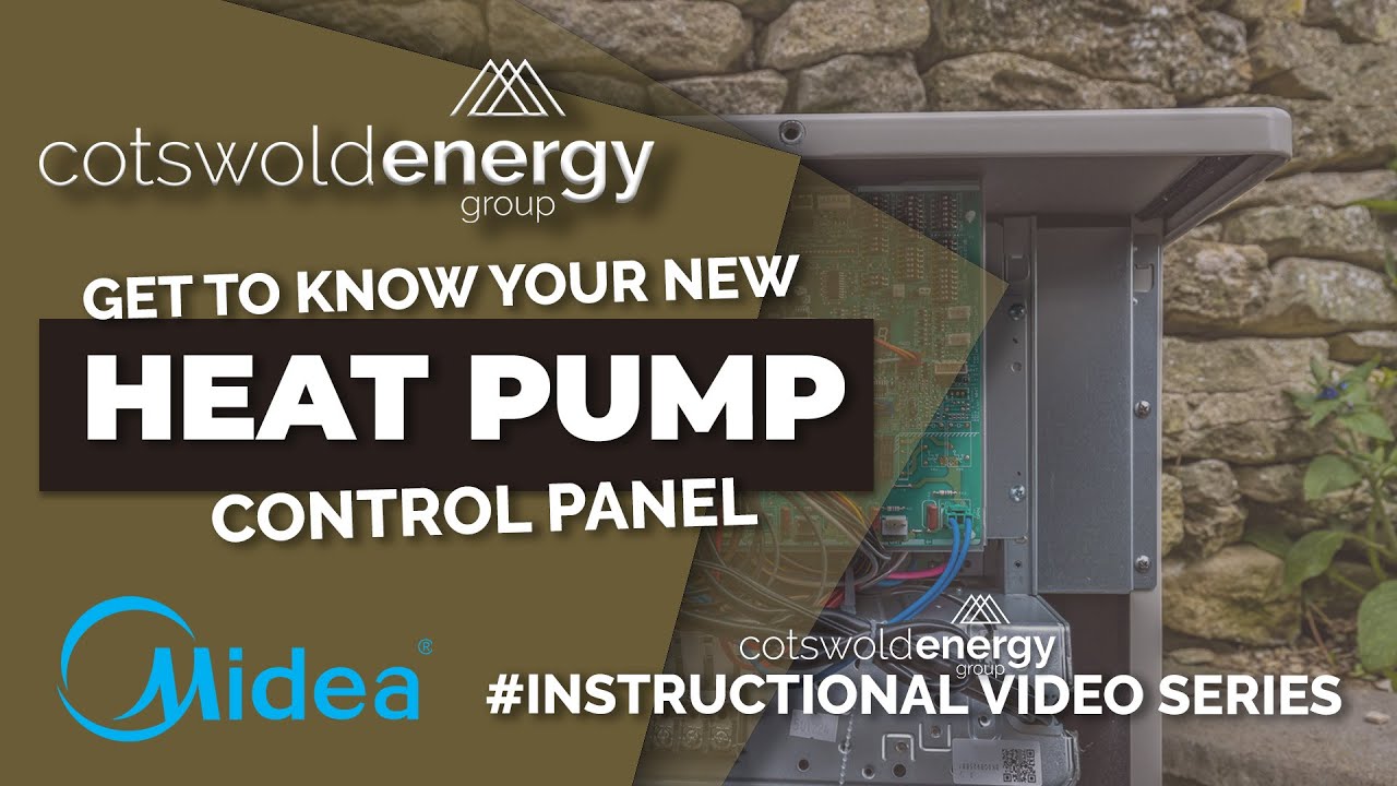 COTSWOLD ENERGY GROUP: Heat Pump Instructional Video Series - Midea