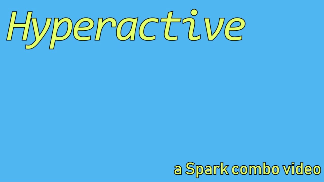 Hyperactive - a Spark combo video