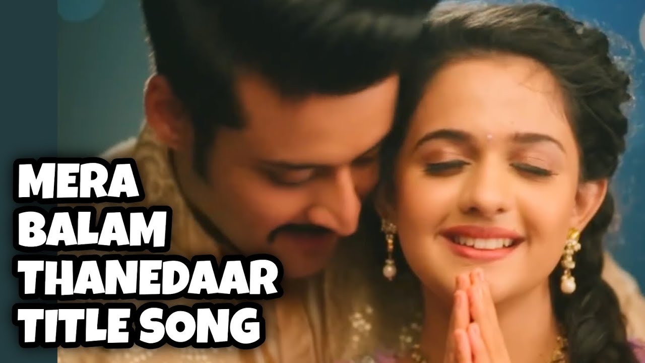 Mera Balam Thanedaar - Title Song | From Promo