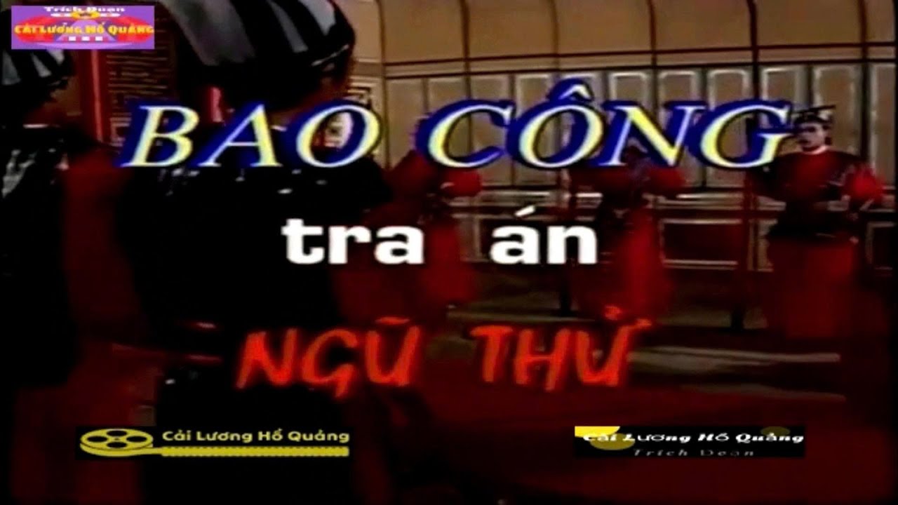 Cải Lương Hồ Quảng | BAO C&Ocirc;NG TRA &Aacute;N NGŨ THỬ _ T&agrave;i Linh, Kim Tử Long, Thanh Thanh T&acirc;m, Thanh T&ograve;ng