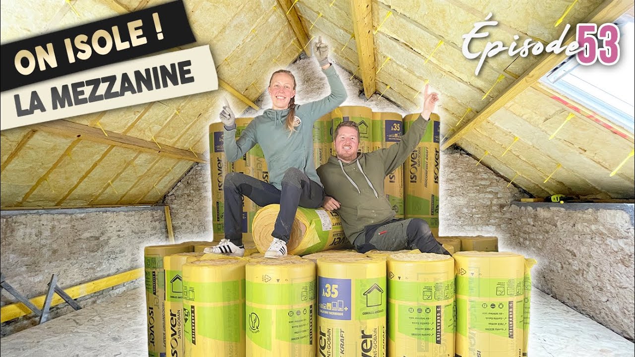 ON COMMENCE L'ISOLATION de la mezzanine, ENFIN ! - EP53