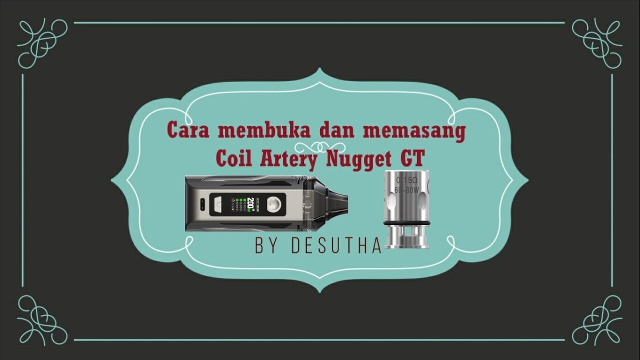 Cara membuka dan memasang coil artery nugget GT menggunakan rbk drag x dari coil master