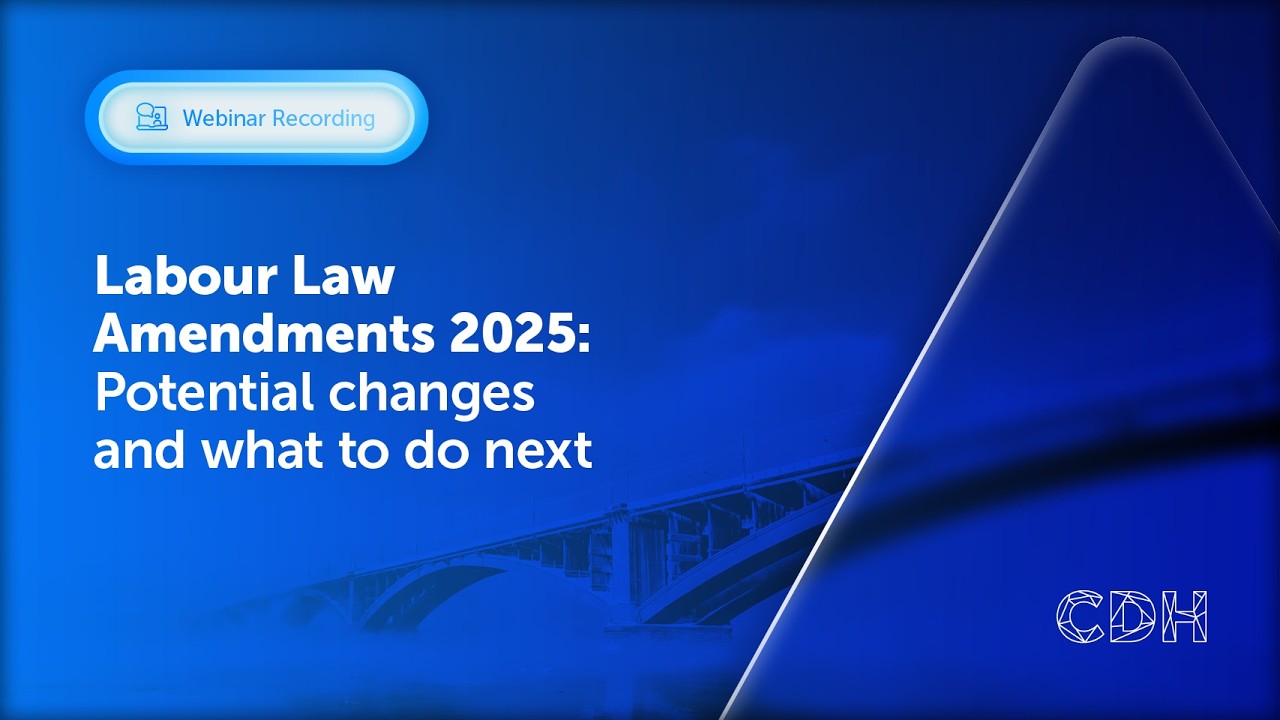 Webinar | Labour Law Amendments 2025: Potential changes and what to do next