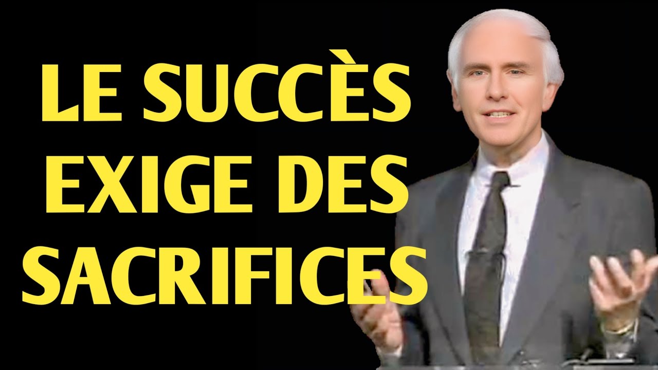 LE SUCCÈS EXIGE DES SACRIFICES   Jim Rohn Motivation