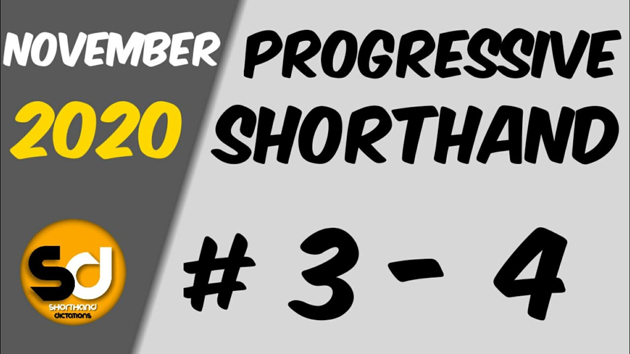 # 3 - 4 | 95 wpm | Progressive Shorthand | November 2020
