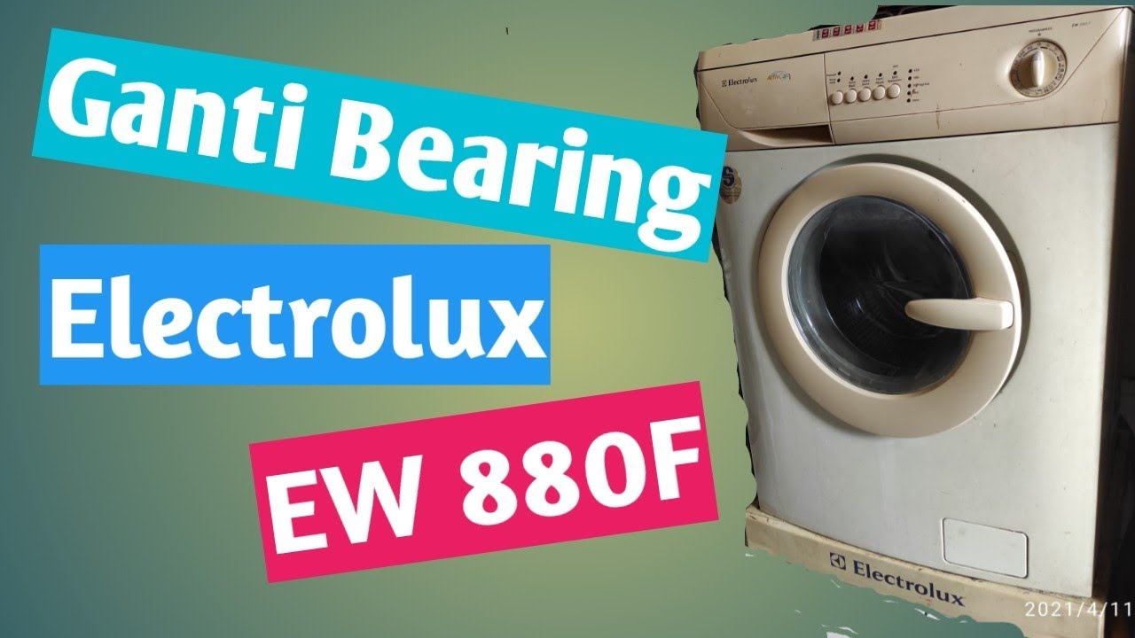 Ganti Bearing Mesin Cuci Front Loading Electrolux EW 880F