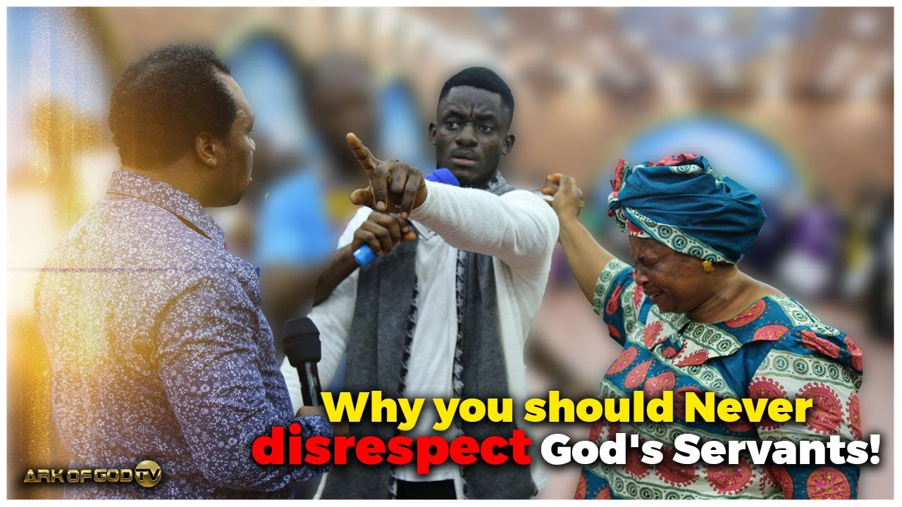 Why you should Never disrespect God's Servants!