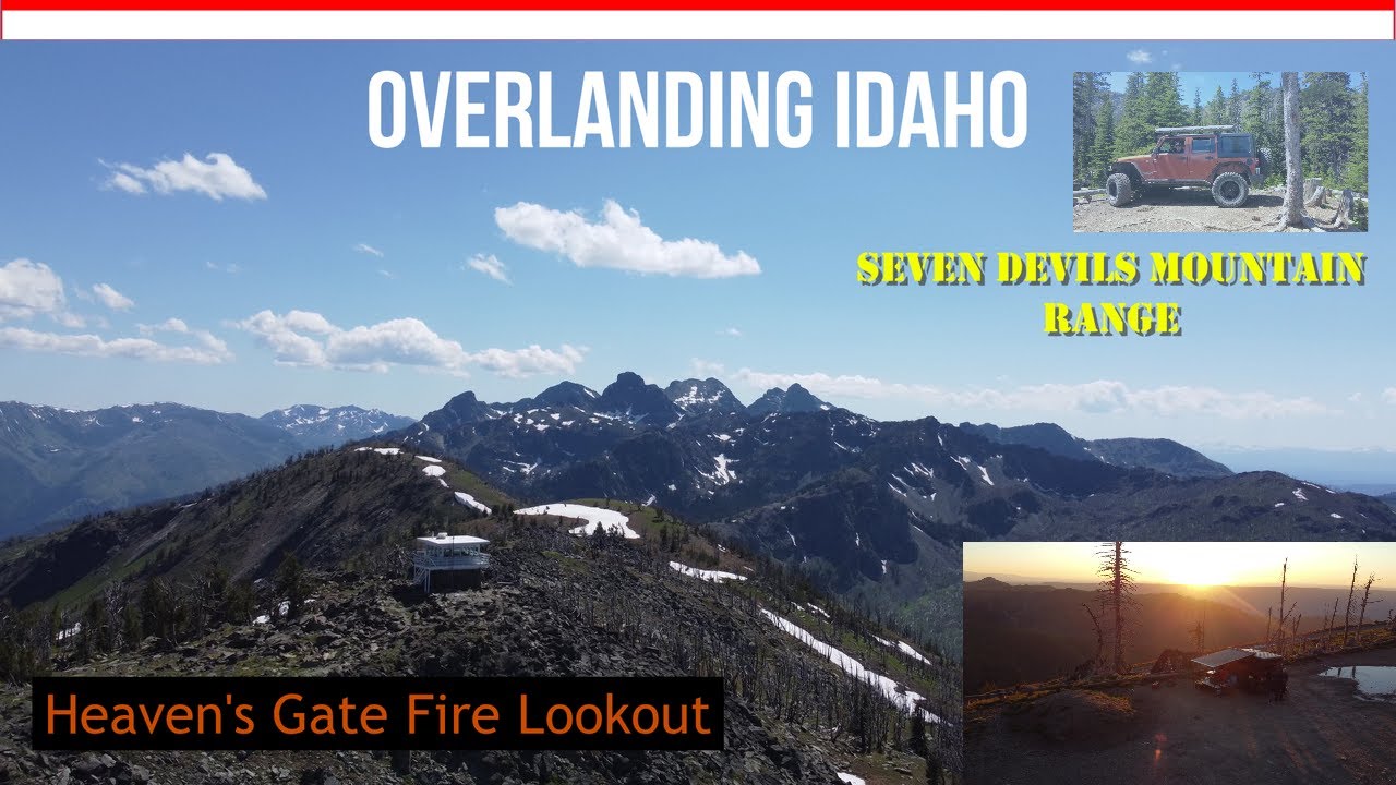 Best Overland Jeep Adventure Idaho Seven Devils Mountain Range: Heaven's Gate Fire Lookout Tower