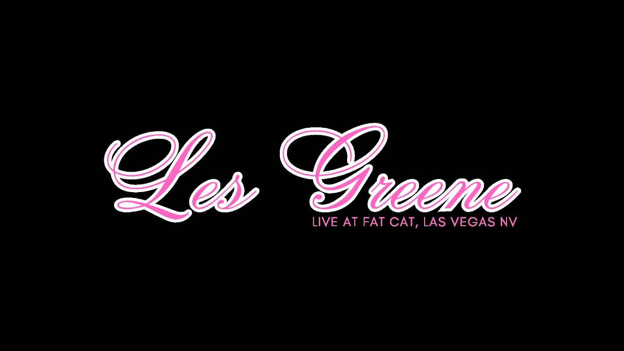 Les Greene - Baby Baby (Live at Fat Cat in Las Vegas)