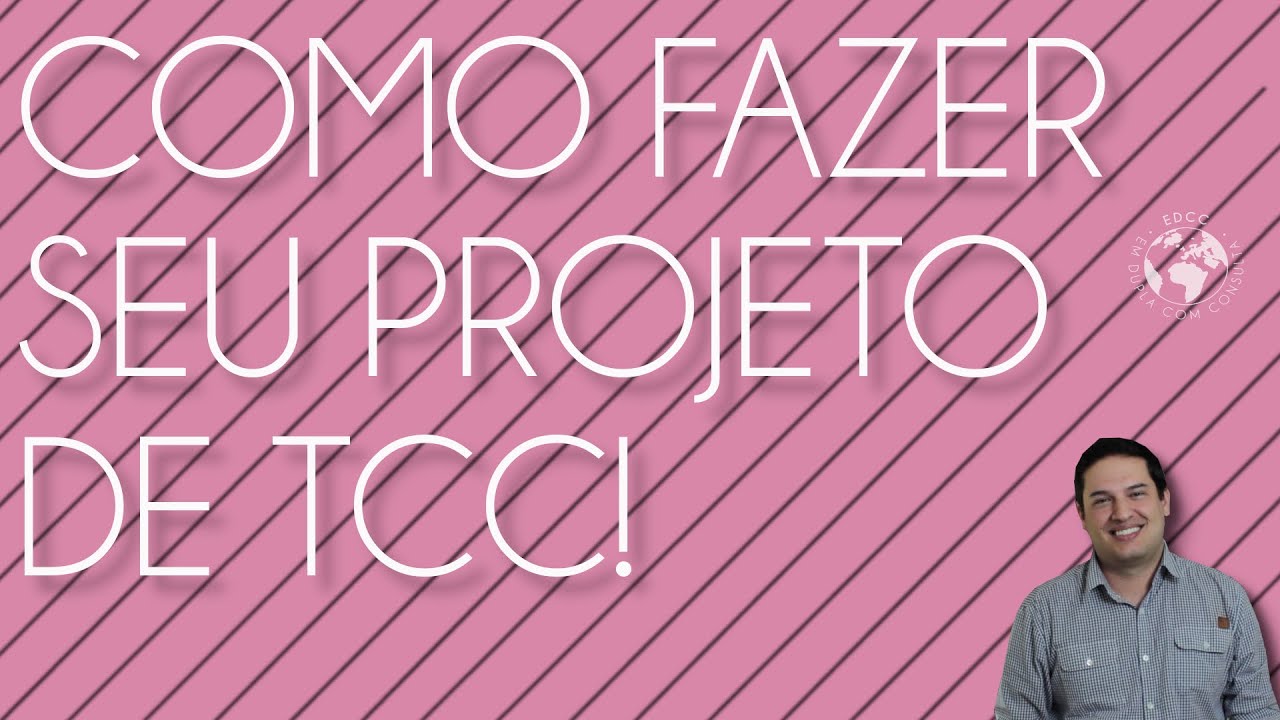 Como fazer um projeto de TCC? | EDCC