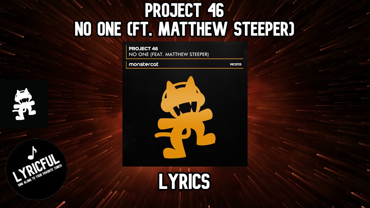 Project 46 - No One (ft. Matthew Steeper) | Lyrics | Lyricful