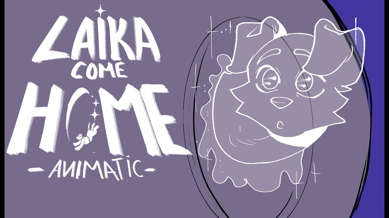 Laika Come Home - ANIMATIC