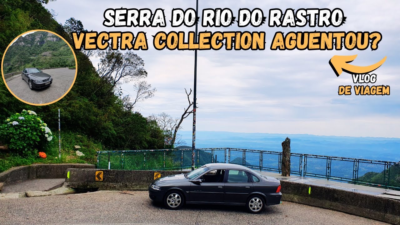 SUBINDO SERRA DO RIO DO RASTRO DE VECTRA COLLECTION 2005