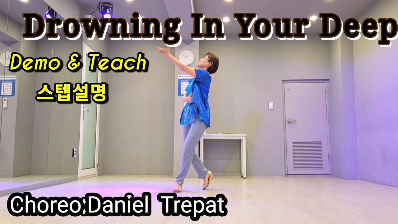 #Drowning In Your Deep Linedance/Choreo:Daniel Trepat/Demo &Teach 스텝설명