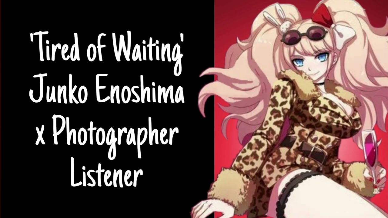 'Tired of Waiting' Junko Enoshima x Photographer Listener(ASMR)