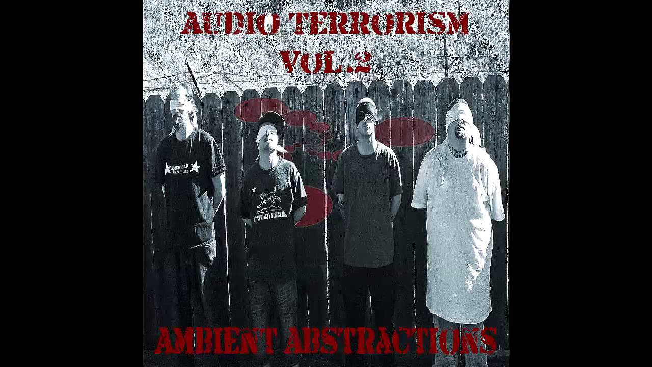 Ambient Abstractions - Audio Terrorism Vol. 2 (Full Album)