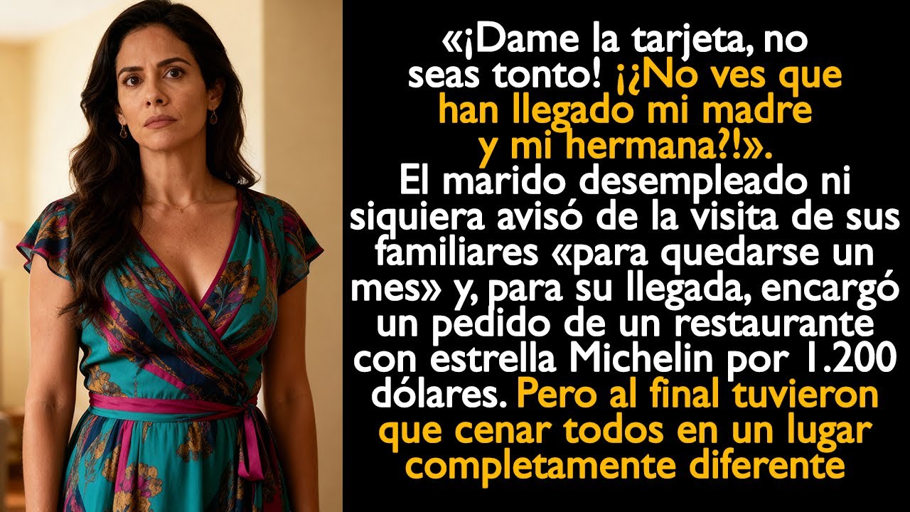 «¡Dame la tarjeta, no seas tonto! ¡¿No ves que han llegado mi madre y mi hermana?!» — dijo el marido