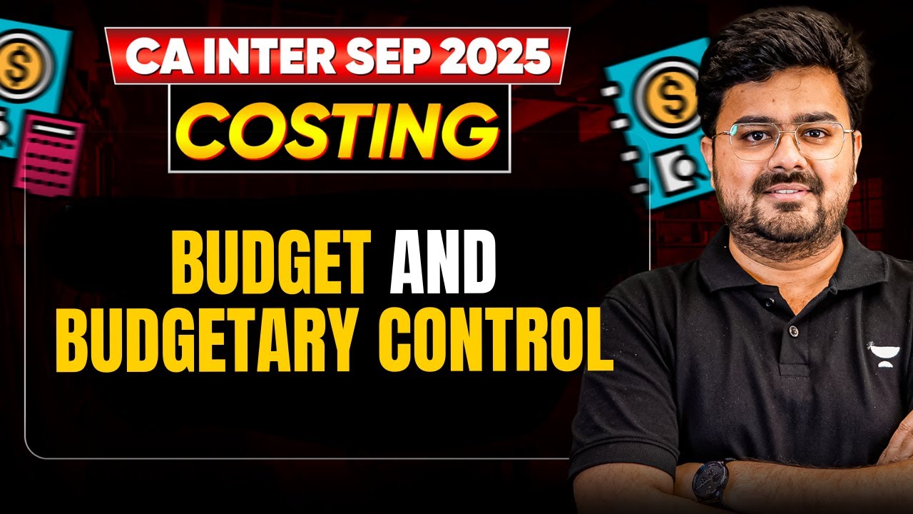 Budget and Budgetary Control | CA Inter Sep'25 | CA Aditya Sharma