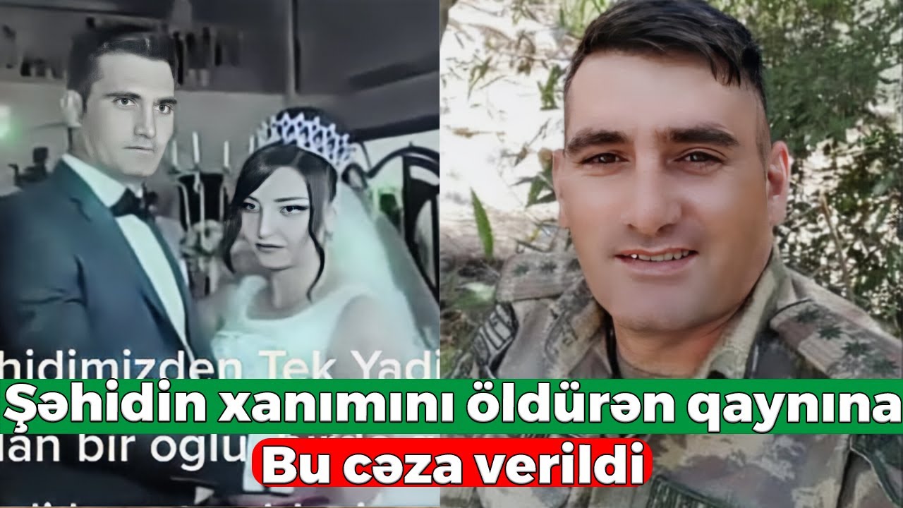 Şəhidin xanımını öldürən qaynına - Bu cəza verildi