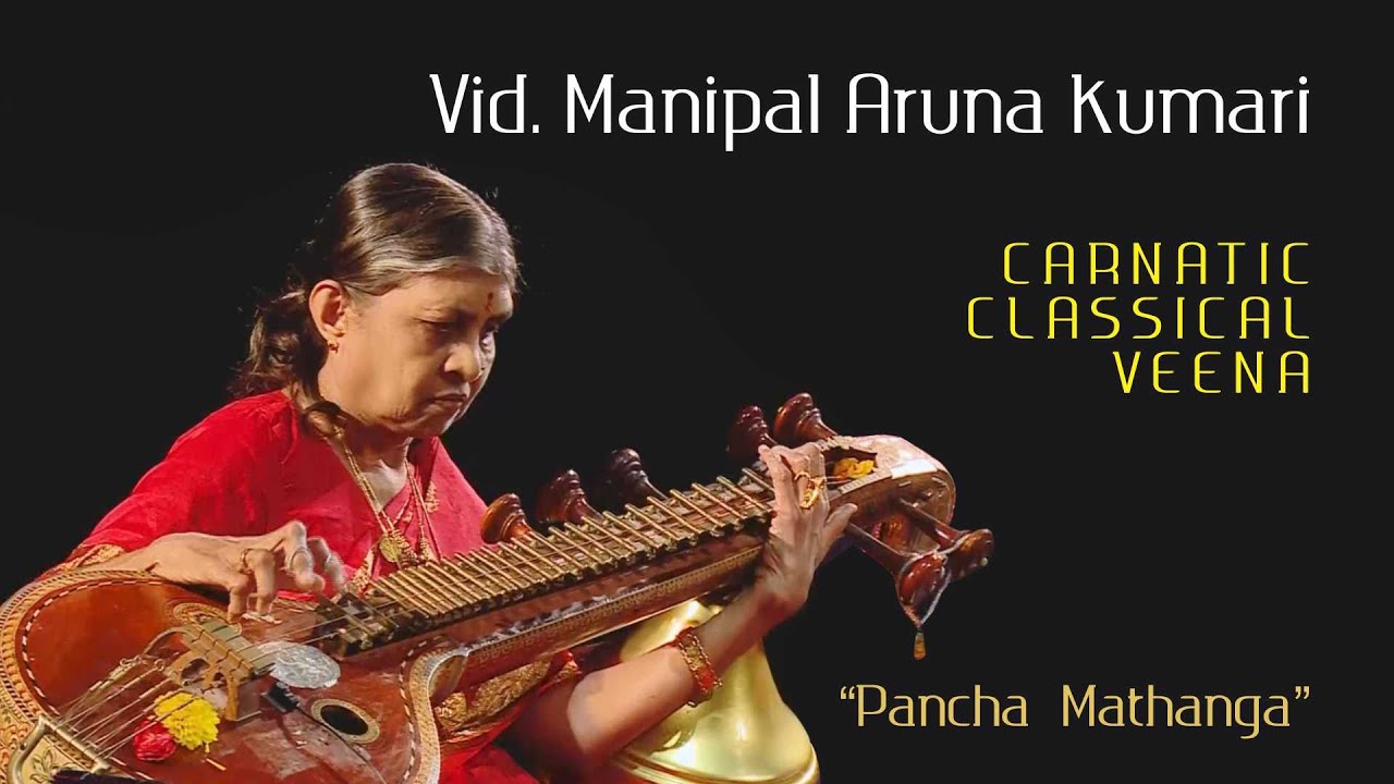 &ldquo;Pancha Mathanga Mukha&rdquo; - Veena by Vid. Manipal Aruna Kumari ; Raaga : Malahari ; Rupaka Thala