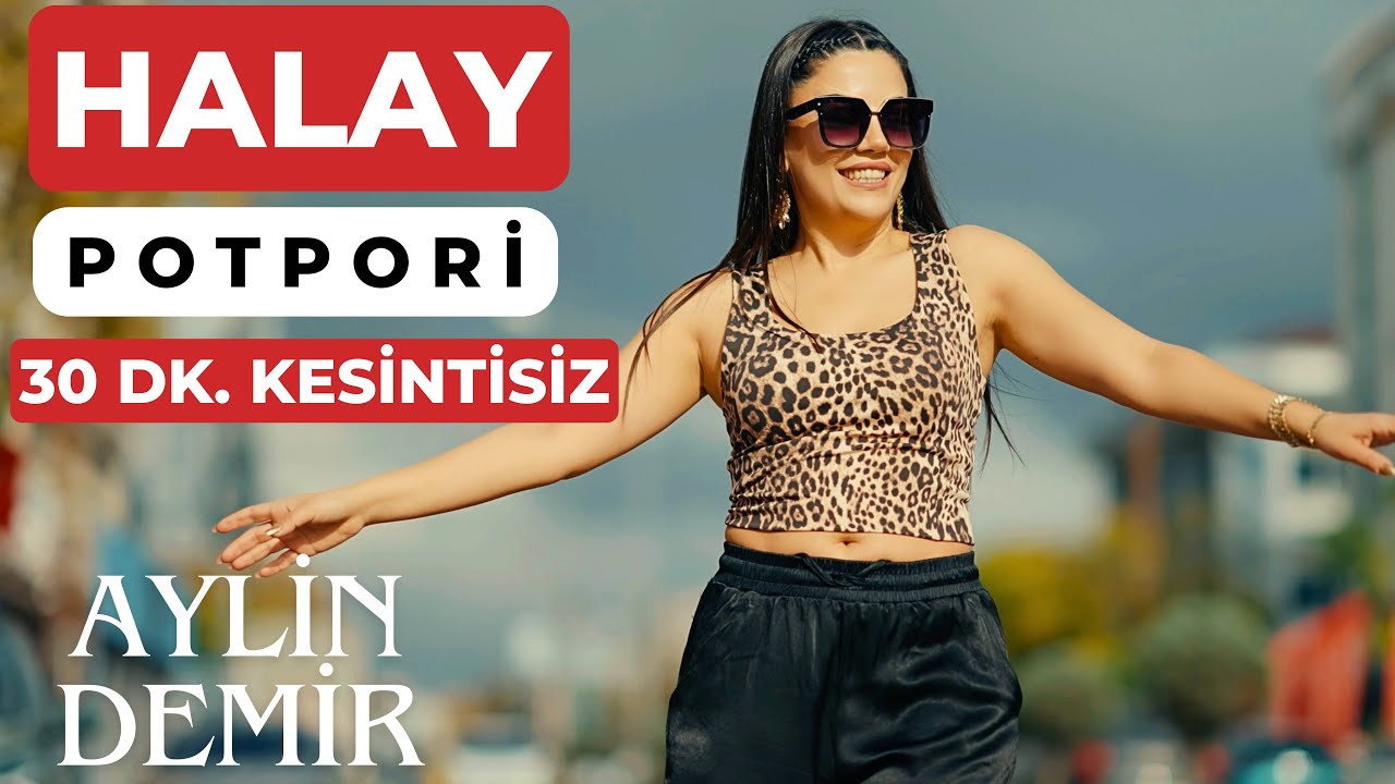 Aylin Demir - Halay - Potpori 30 Dk. Kesintisiz