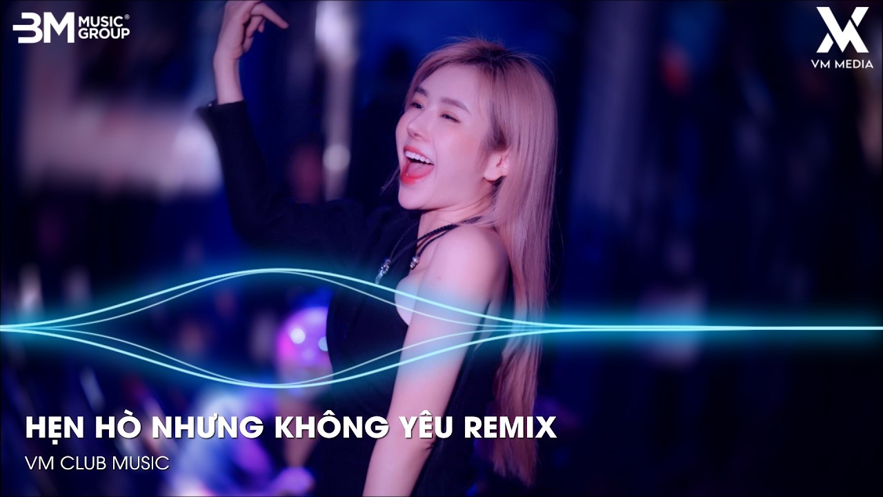 Hẹn Hò Nhưng Không Yêu - BXH Nhạc Trẻ Remix Hay Nhất Hiện Nay🎼NHẠC REMIX TIKTOK TRIỆU VIEW