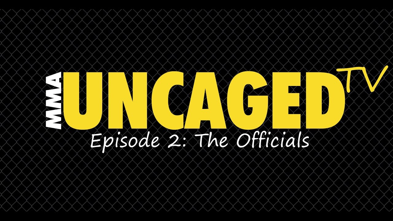 MMA Uncaged TV Episode 2: The Officials