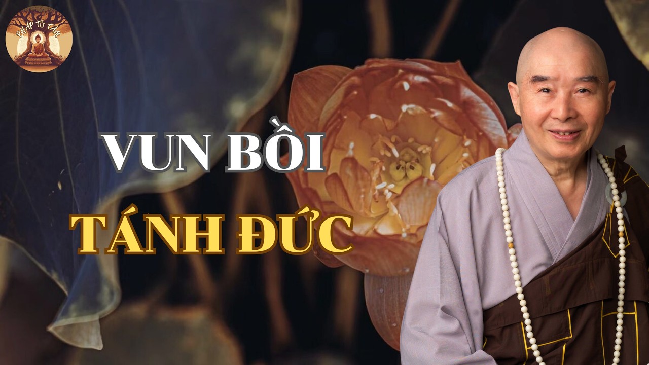 Vun Bồi Tánh Đức | Hòa Thượng Tịnh Không