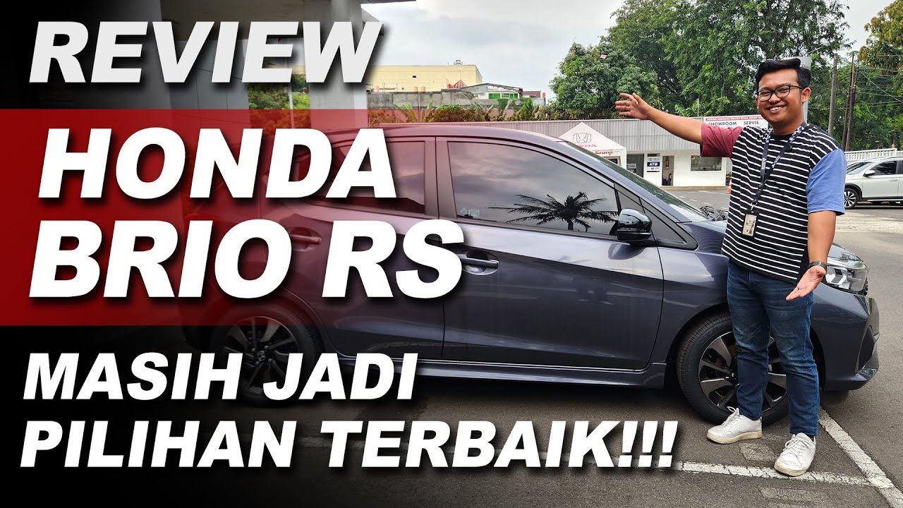 MASIH JADI PILIHAN TERBAIK ? REVIEW HONDA BRIO RS CVT 2025