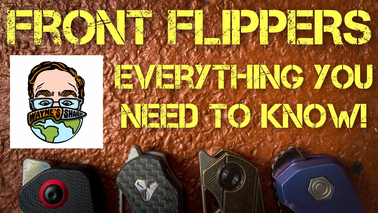 Front Flipper Knives: Everything you need to know!