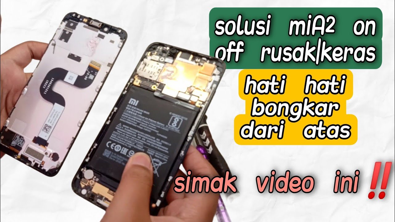 cara mengatasi Mi a2 tombol on off rusak ,keras, bongkar harus dari lcd atas, simak video ini‼