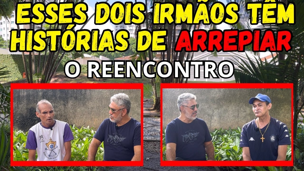 ESSES IRM&Atilde;OS TEM HIST&Oacute;RIAS DE ARREPIAR - O REENCONTRO