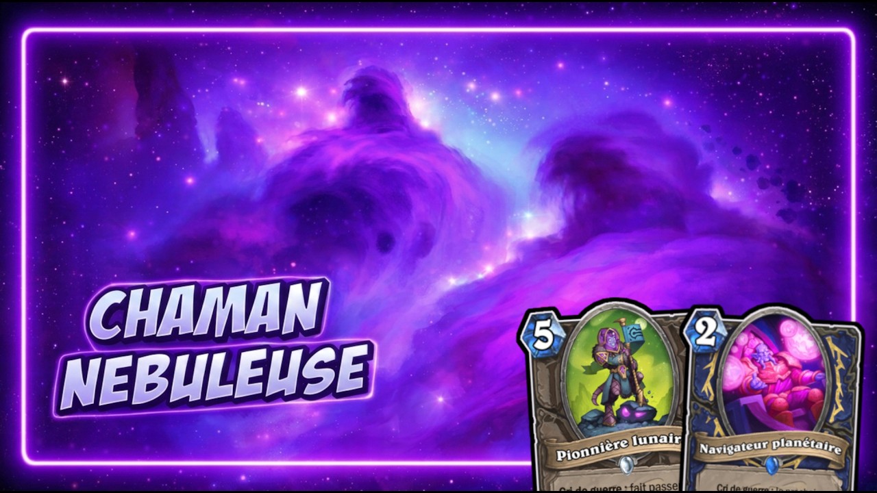 [HEARTHSTONE] On ressort le Chaman Nébuleuse et son package Draeneï pour la fin de méta !