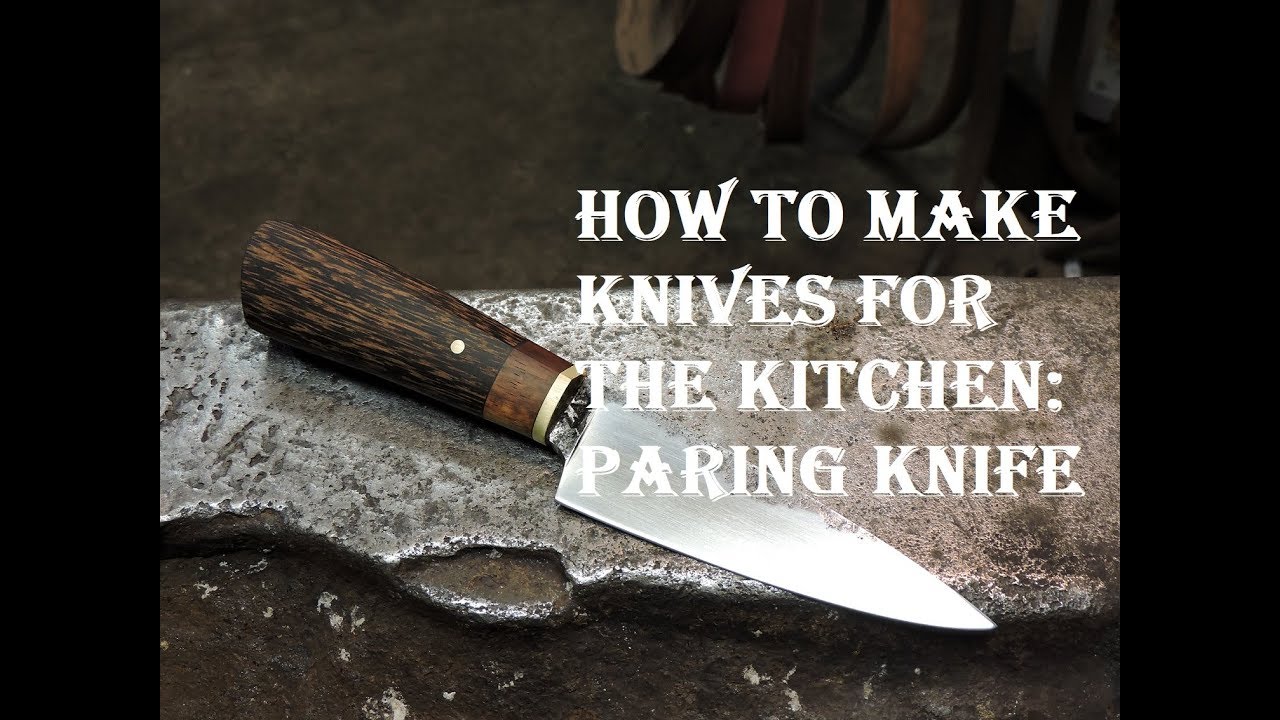 How to make knives for the Kitchen: Paring Knife