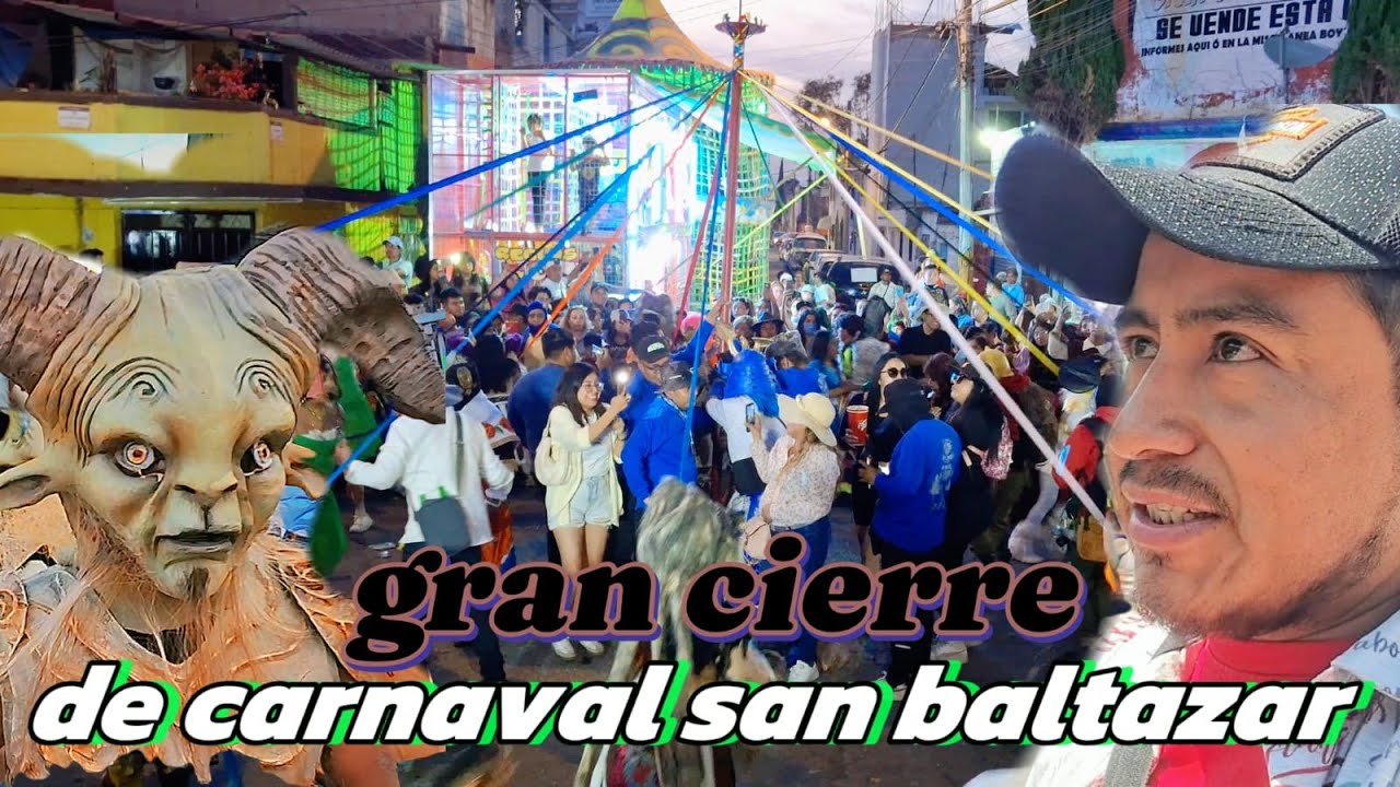 Gran cierre de carnaval de san Baltazar campeche /El barrio