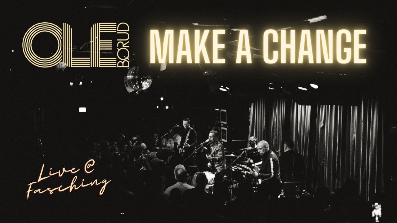 Make A Change - Live @Fasching Stockholm 03/02/24
