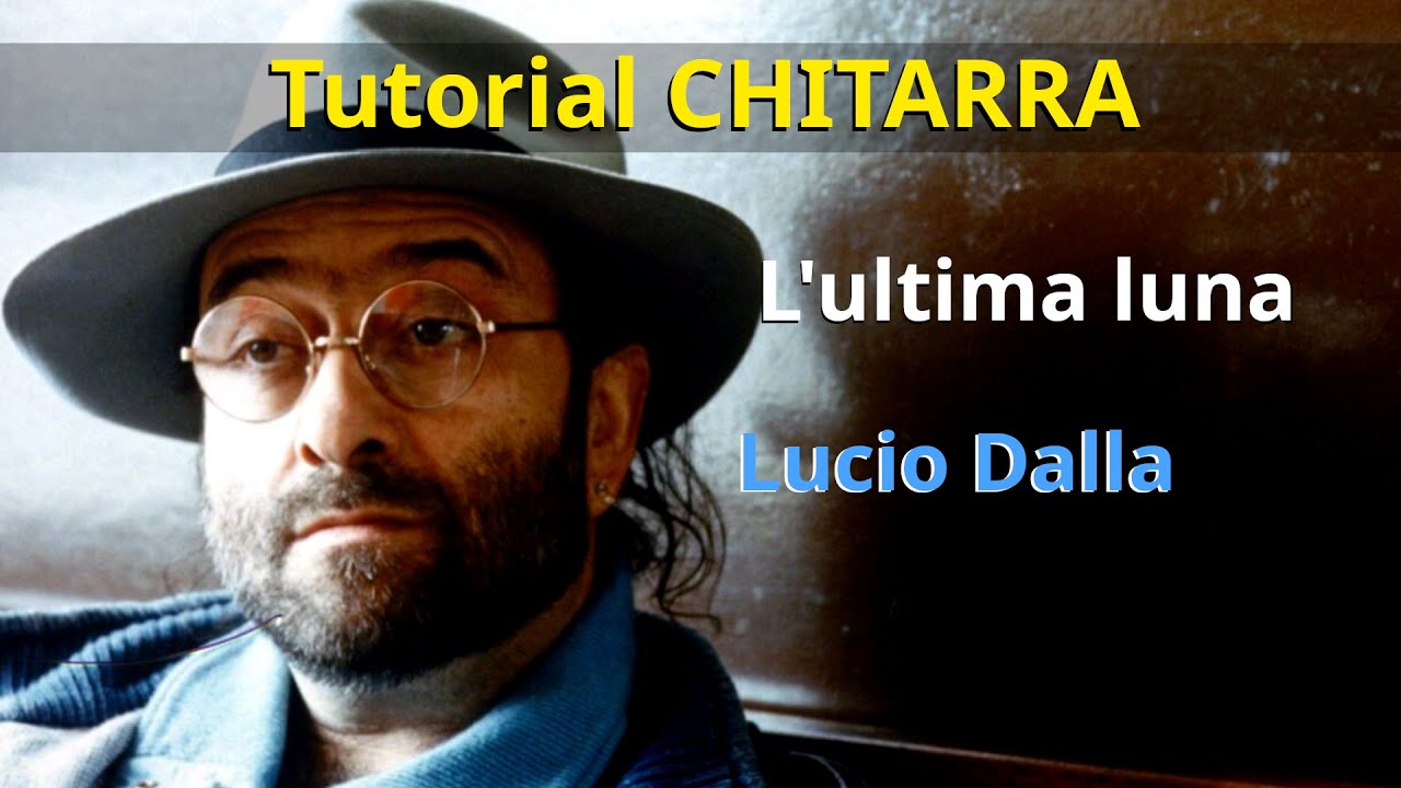 Lucio Dalla - L'ultima luna Tutorial CHITARRA
