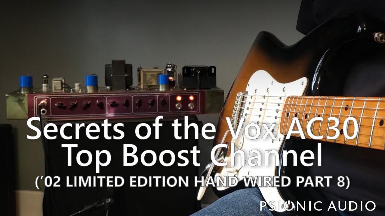 Secrets of the Vox AC30 Top Boost Channel | ('02 Limited Edition Hand Wired Part 8)