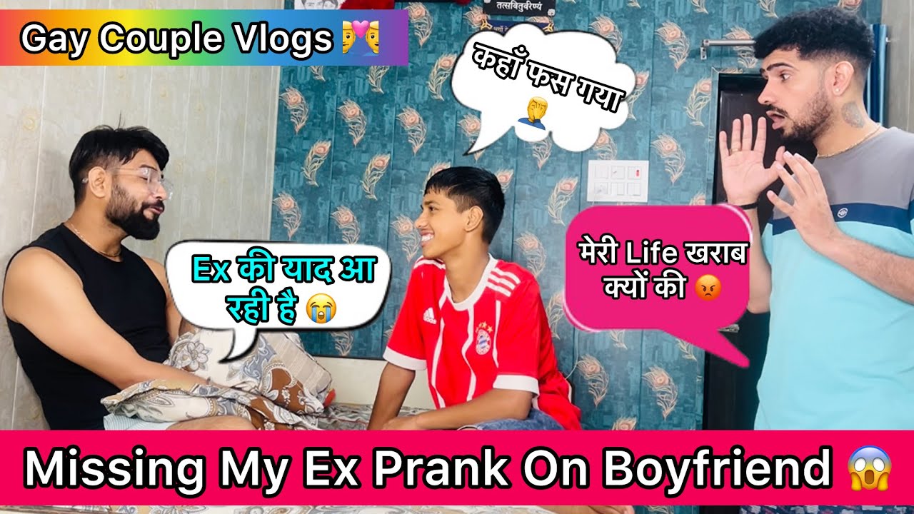Missing My Ex Prank On Boyfriend 😱 *He Got Angry* 😡|| Indian Gay Couple 🌈 || Laddu and Arry 👨‍❤️‍👨