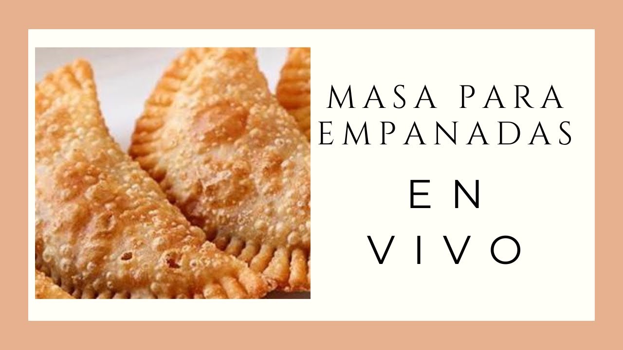 Como hacer masa para empanadas/en vivo