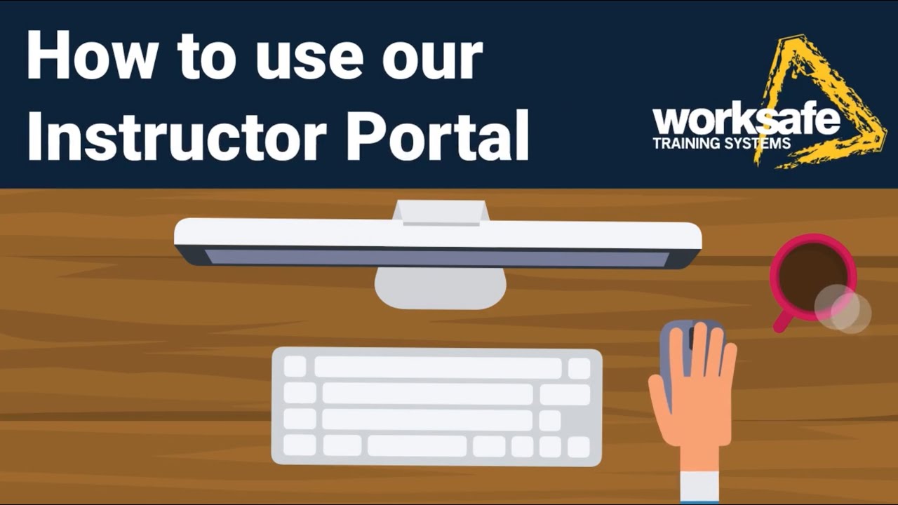 How to Use the WorkSafe Instructor Zone