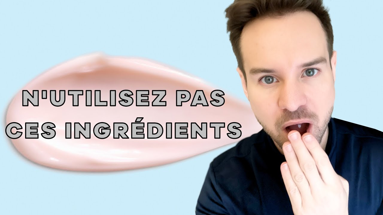 LES INGREDIENTS EN SOIN DE LA PEAU A BANNIR DE VOTRE ROUTINE !