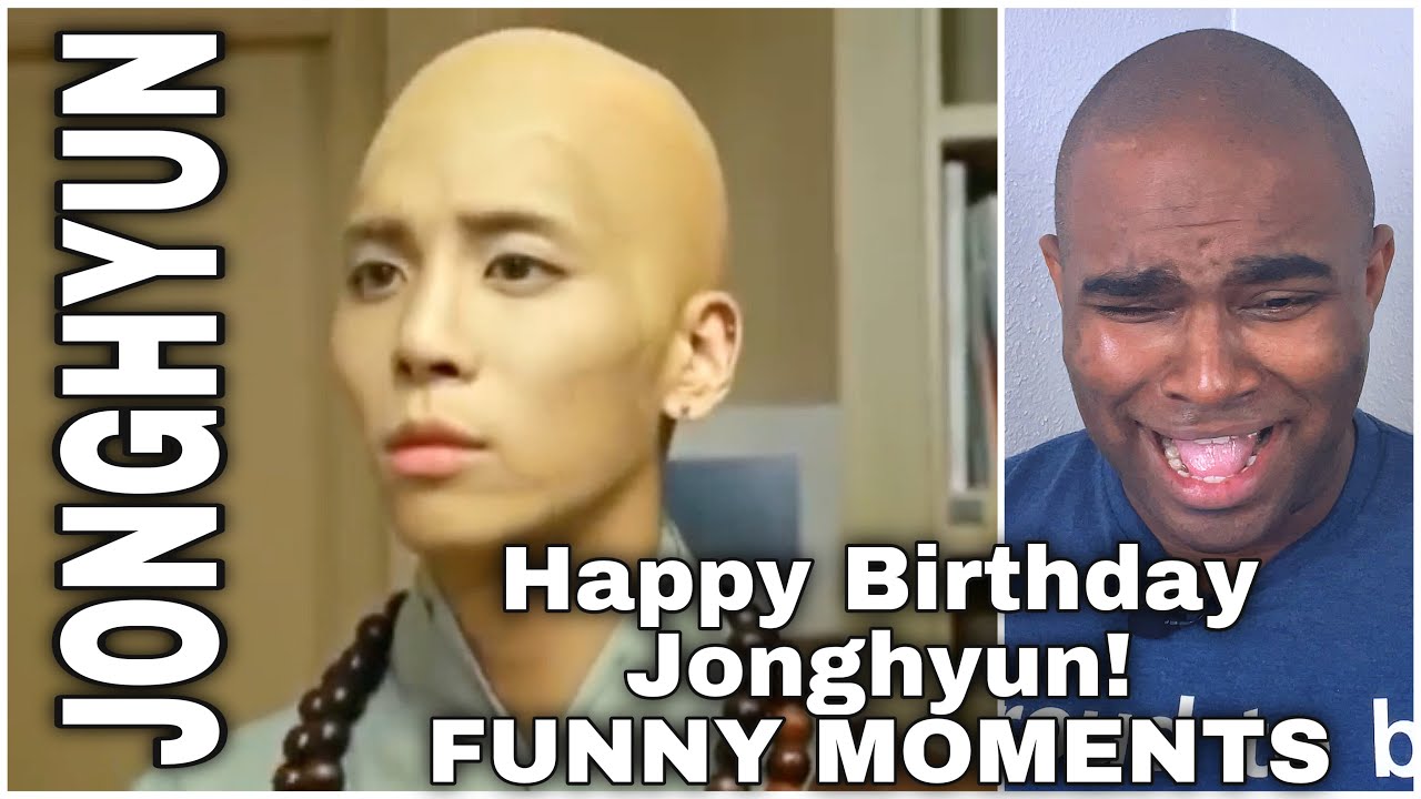 Happy birthday Jonghyun! Funny moments with Jonghyun REACTION (Jonghyun being Jonghyun) #SHINee