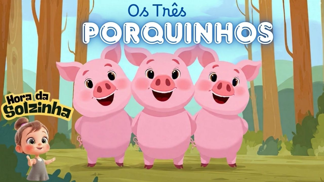 🎶Os Três Porquinhos | Clássico Cantado #horadasolzinha #musicainfantil #históriacantada #3porquinhos