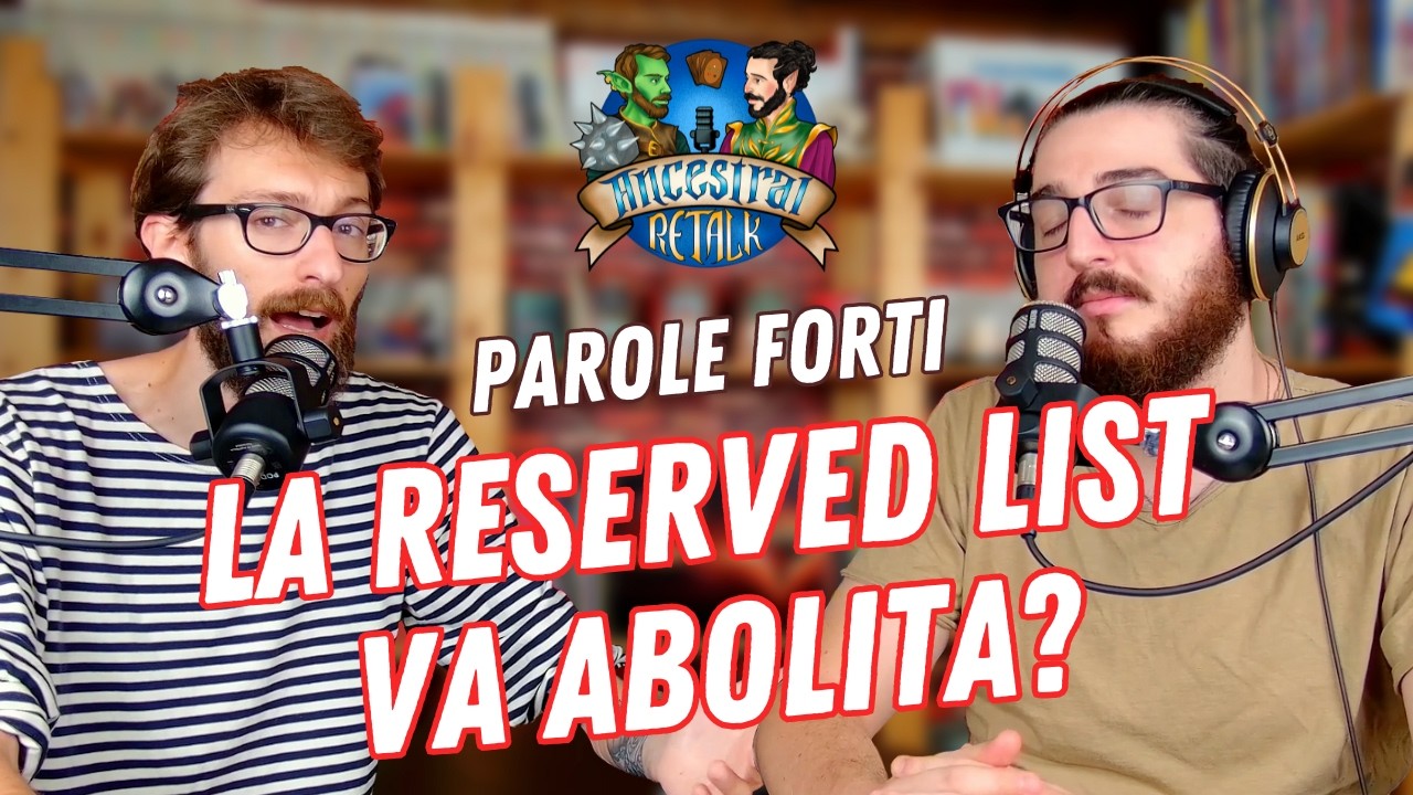 La RESERVED LIST va CANCELLATA? - Parliamo gioco e collezionismo in Magic the Gathering