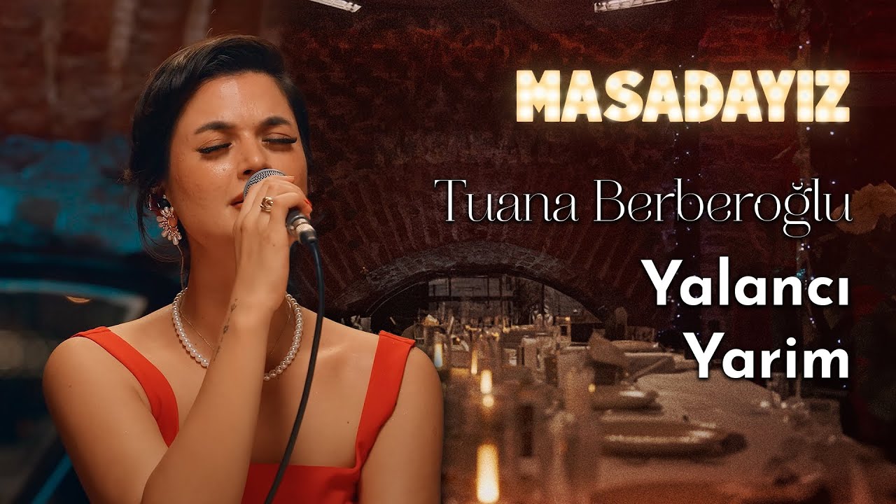 Tuana Berberoğlu - Yalancı Yarim