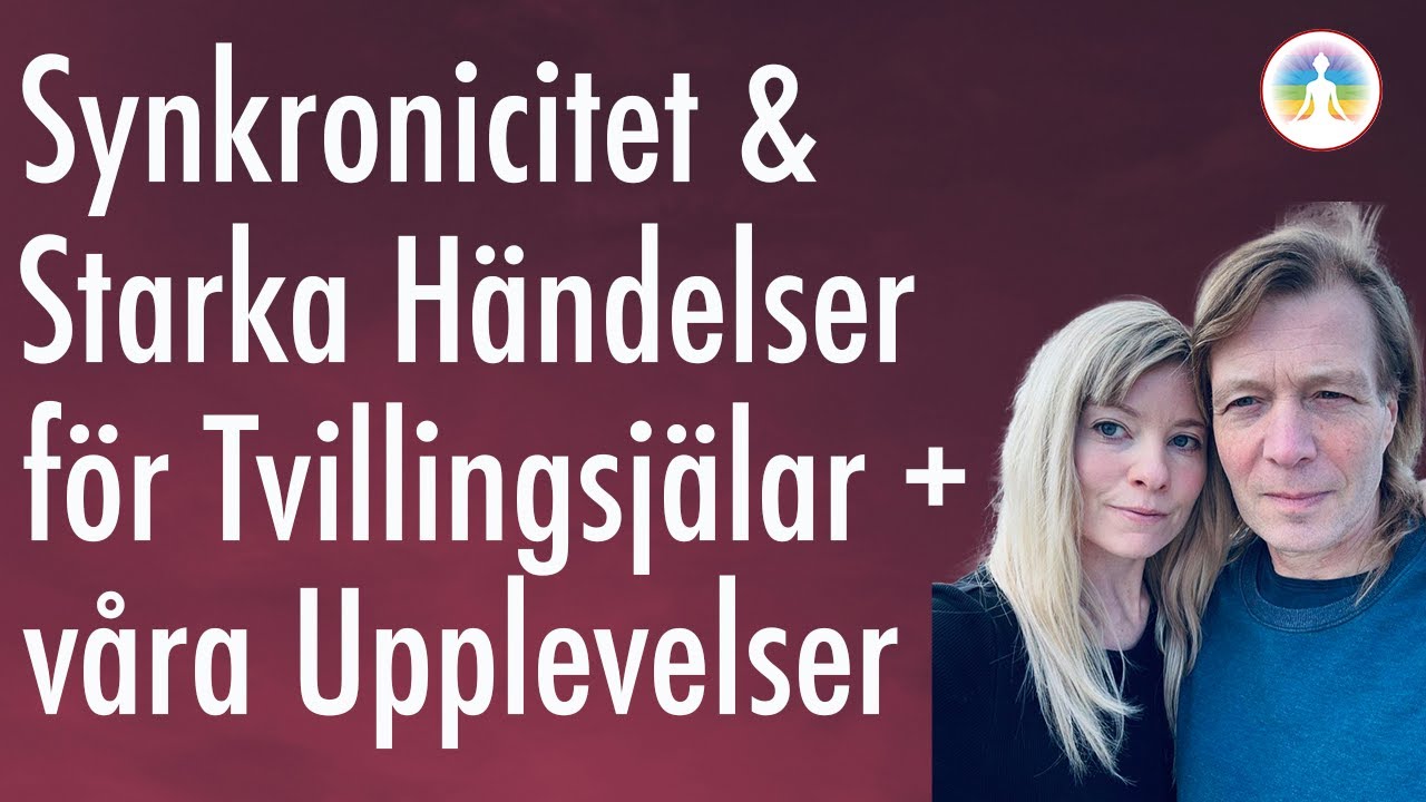 Synkronicitet, Tajming & Starka H&auml;ndelser f&ouml;r Tvillingsj&auml;lar + egna Upplevelser!